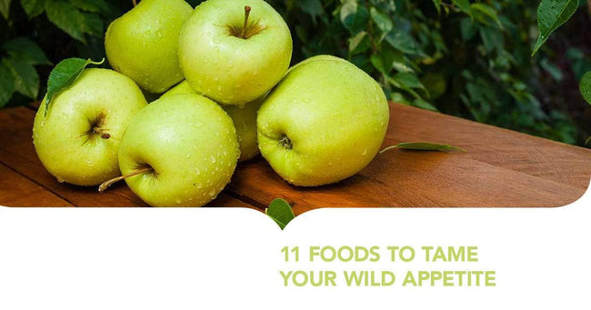 11 Foods to Tame Your Wild Appetite