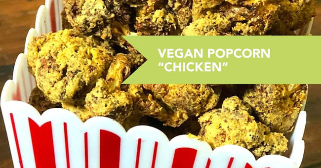 Vegan Popcorn Chicken Recipe