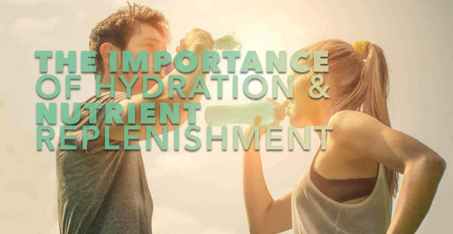 The Importance of Hydration and Nutrient Replenishment